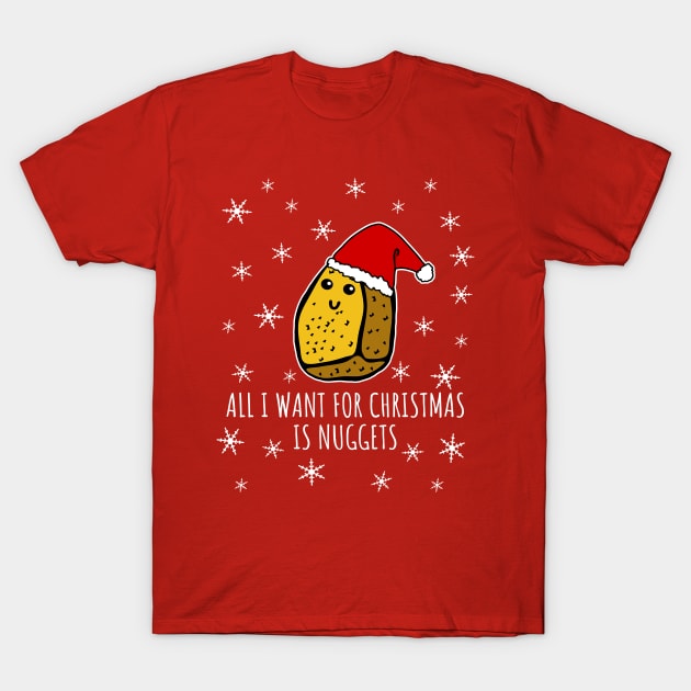 All I Want For Christmas Is Nuggets T-Shirt by LunaMay